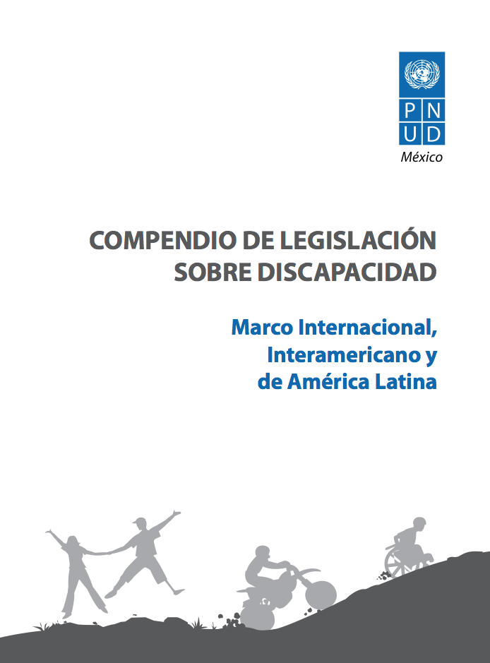 Compendio De Legislación Sobre Discapacidad. Marco Internacional, Interamericano Y América Latina. Programa De Naciones Unidas Para El Desarrollo En México