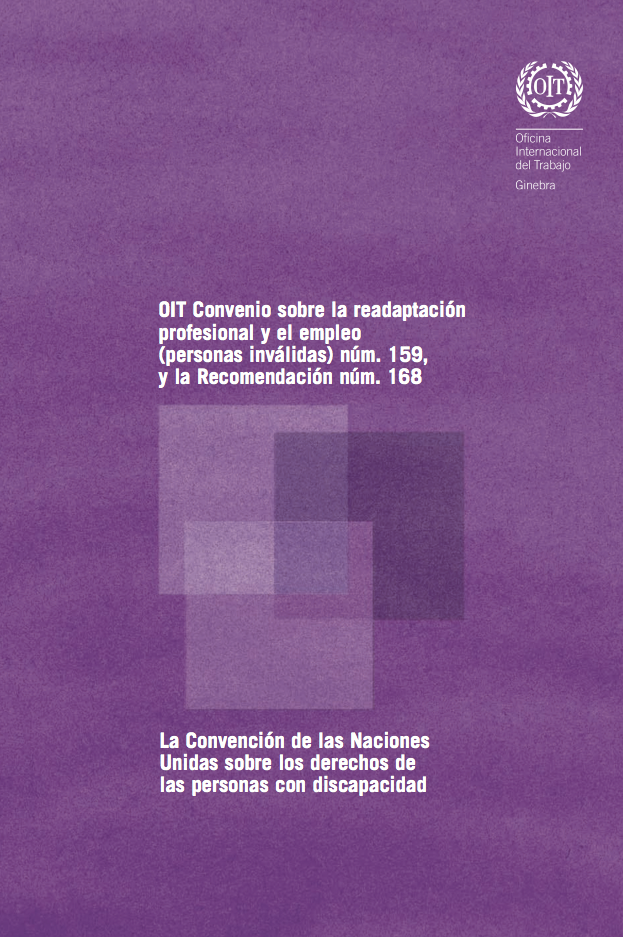 Convenio Nº 159 Sobre La Readaptación Profesional Y El Empleo (personas Inválidas) Y Recomendación Nº 168, 2008, OIT