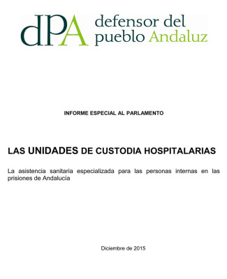 Informe Defensor Pueblo Andaluz Unidades Custodia Hospitalarias 2016