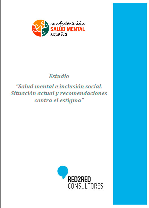 Estudio “Salud Mental E Inclusión Social. Situación Actual Y Recomendaciones Contra El Estigma”